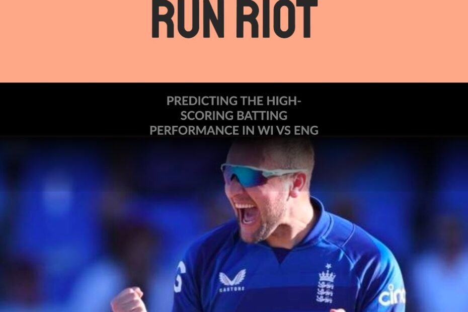 Predicting the High-Scoring Batting Performance in WI vs ENG