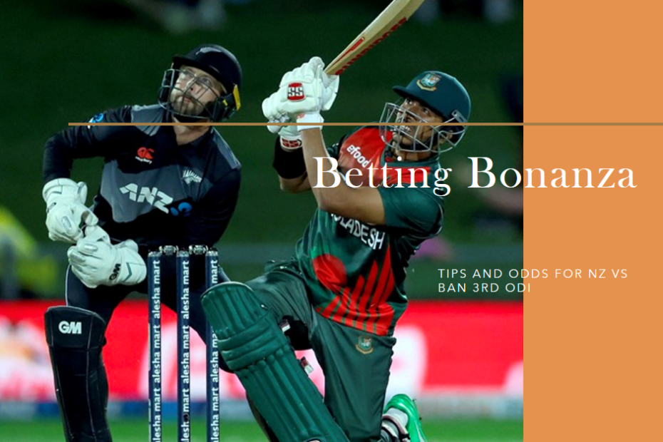 Betting Bonanza: Tips and Odds for NZ vs BAN 3rd ODI