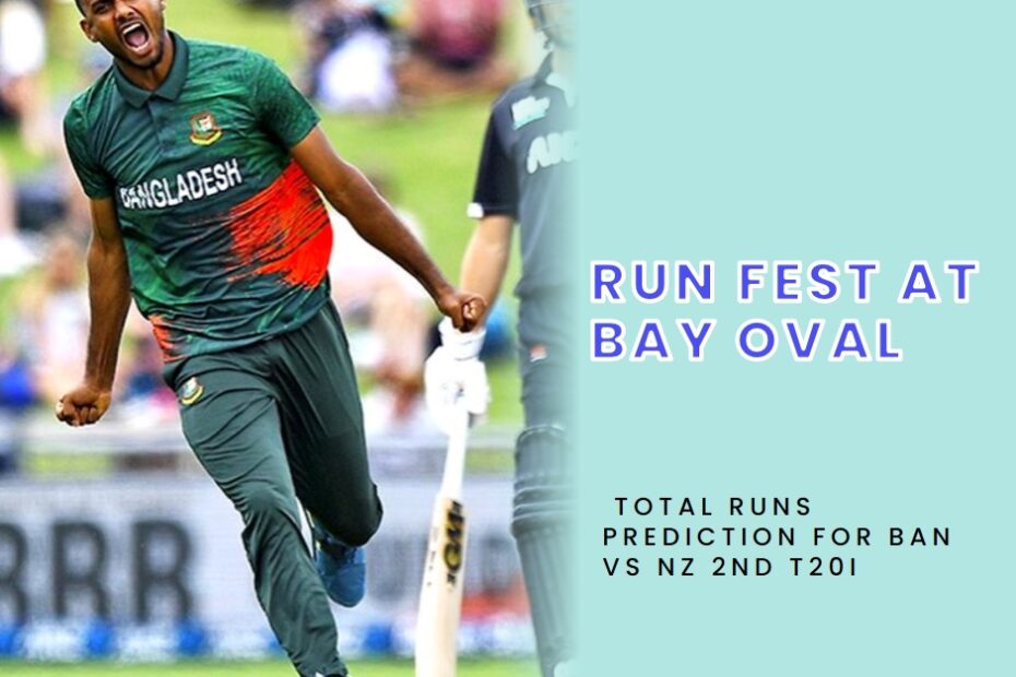 Run Fest at Bay Oval: Total Runs Prediction for BAN vs NZ 2nd T20I