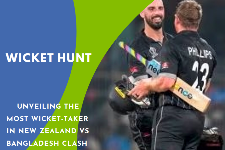 Wicket Hunt: Unveiling the Most Wicket-Taker in New Zealand vs Bangladesh Clash