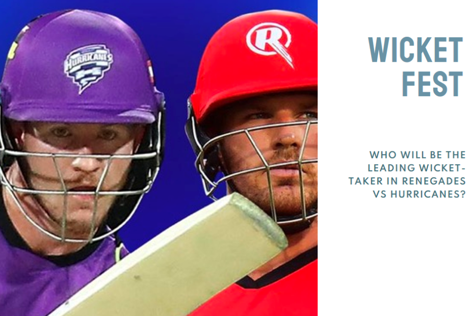 Wicket Fest: Who Will Be the Leading Wicket-Taker in Renegades vs Hurricanes?