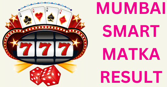 Mumbai Smart Matka: Latest Smart Matka Result and Updates on Smart Matka Mumbai Result